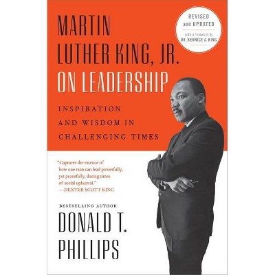 Martin Luther King, Jr., on Leadership - by  Donald T Phillips (Paperback)