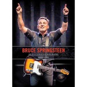 Bruce Springsteen - by  Meredith Ochs (Hardcover) - 1 of 1