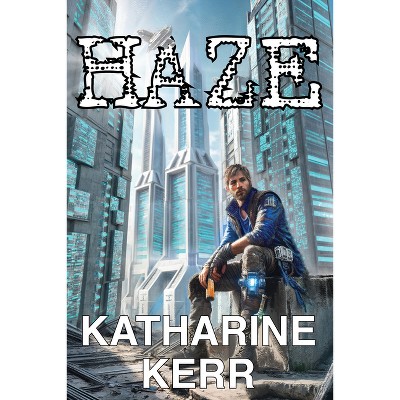 Haze - by  Katharine Kerr (Hardcover)