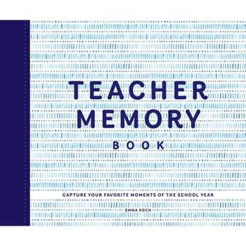 Teacher Memory Book - By Emma Koch (hardcover) : Target