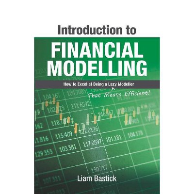 Introduction to Financial Modelling - by  Liam Bastick (Paperback)