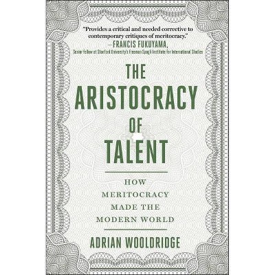 The Aristocracy of Talent - by Adrian Wooldridge