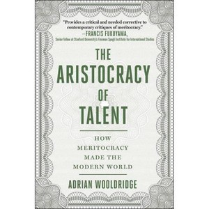 The Aristocracy of Talent - by Adrian Wooldridge - 1 of 1