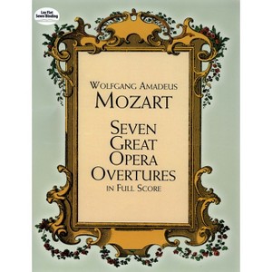 Seven Great Opera Overtures in Full Score - (Dover Orchestral Music Scores) by  Wolfgang Amadeus Mozart (Paperback) - 1 of 1