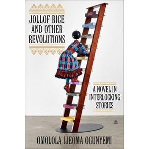 Jollof Rice and Other Revolutions - by Omolola Ijeoma Ogunyemi - 1 of 1