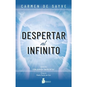 Despertar Al Infinito - by  Carmen de Sayve (Paperback) - 1 of 1