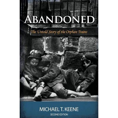 Abandoned - by  Michael Keene (Paperback)