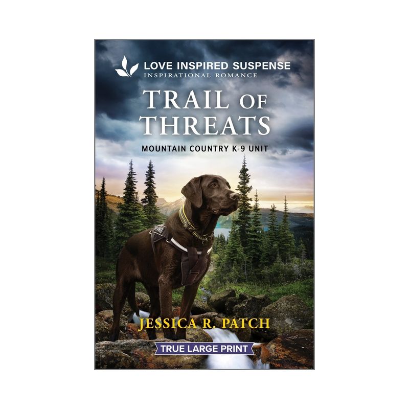 Trail of Threats - (Mountain Country K-9 Unit) Large Print by  Jessica R Patch (Paperback), 1 of 2