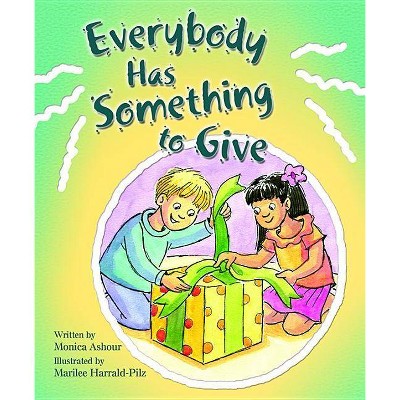 Everybody Has Someth to Give - (Building Blocks of Tob for Kids) by  Monica Ashour (Paperback)