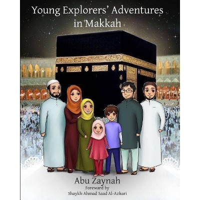 Young Explorers' Adventures in Makkah - by  Abu Zaynah (Paperback)