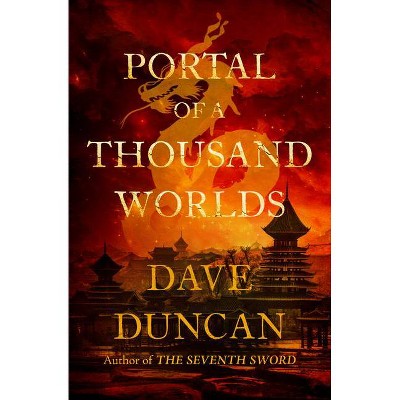 Portal of a Thousand Worlds - by  Dave Duncan (Paperback)