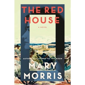 The Red House - by  Mary Morris (Hardcover) - 1 of 1