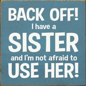 Slickblue Funny Sister Quote Wood Sign – Rustic Knotty Pine Wall or Shelf Decor, 7x7 Inches, Color Options - 1 of 3