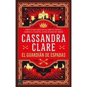 El Guardian de Espadas (Las Crónicas de Castelana 1) / Sword Catcher (Castellane 1) - by  Cassandra Clare (Paperback) - 1 of 1
