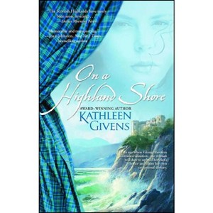 On a Highland Shore - by  Kathleen Givens (Paperback) - 1 of 1