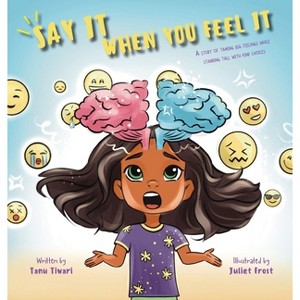 Say It When You Feel It - Large Print by  Tanu Tiwari (Hardcover) - 1 of 1