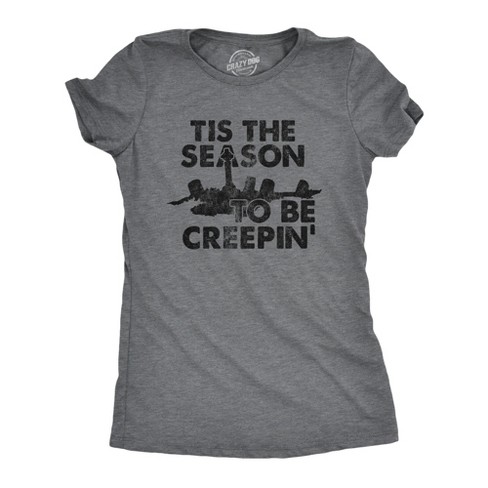 Womens Tis The Season To Be Creepin T Shirt Funny Scary Creepy Halloween Lovers Tee For Ladies - Crazy Dog Women's T Shirt - image 1 of 4