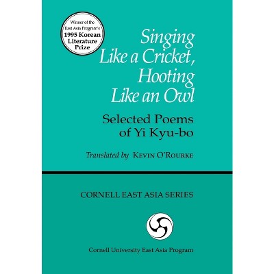 Singing Like a Cricket, Hooting Like an Owl - (Cornell East Asia Series; 78) by  Kyu-Bo Yi (Paperback)