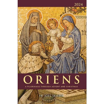 Oriens 2024 - by  Fr Joel Sember (Paperback)