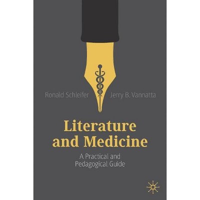 Literature and Medicine - by  Ronald Schleifer & Jerry B Vannatta (Paperback)