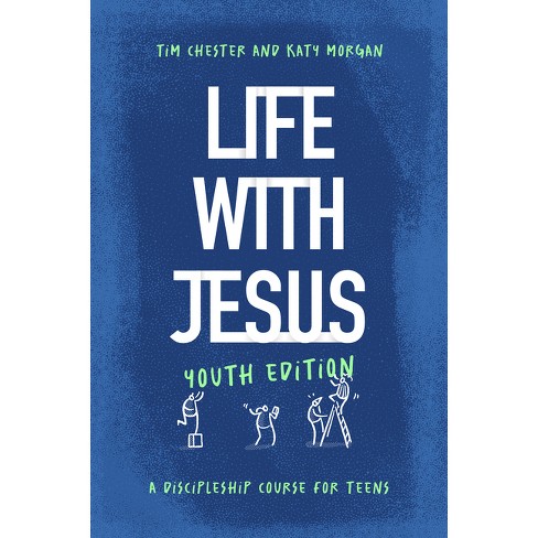 Life with Jesus: Youth Edition - by  Tim Chester & Katy Morgan (Paperback) - image 1 of 1