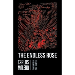 The Endless Rose - (Spanish Literature) by  Carlos Maleno (Paperback) - 1 of 1