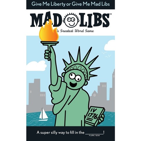 Give Me Liberty or Give Me Mad Libs - (Paperback) - image 1 of 1