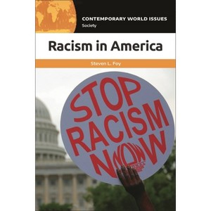 Racism in America - (Contemporary World Issues (Hardcover)) by  Steven L Foy (Paperback) - 1 of 1