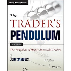 The Trader's Pendulum - (Wiley Trading) by  Jody Samuels (Paperback) - 1 of 1
