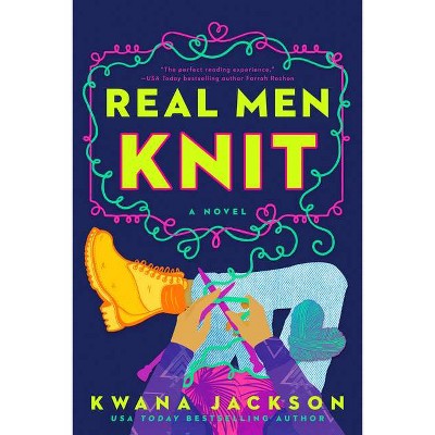 Real Men Knit - by Kwana Jackson (Paperback)