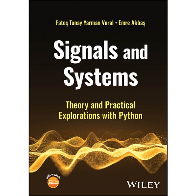Signals and Systems - by  Fatos Tunay Yarman Vural & Emre Akbas (Hardcover)
