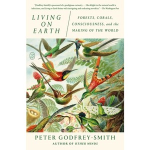 Living on Earth - by Peter Godfrey-Smith - 1 of 1