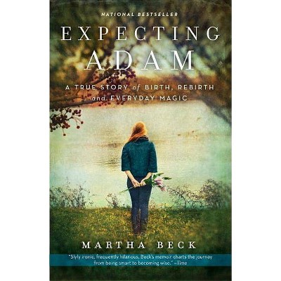 Expecting Adam - by  Martha Beck (Paperback)