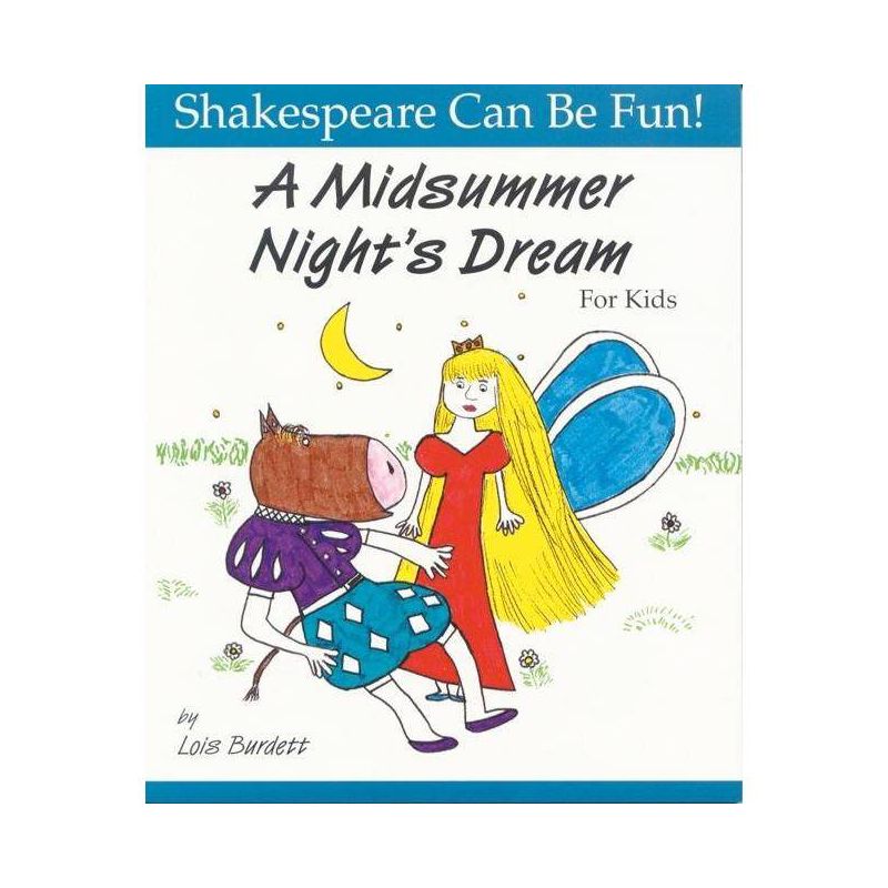 A Midsummer Night's Dream for Kids - (Shakespeare Can Be Fun!) Annotated by  Lois Burdett (Paperback), 1 of 2