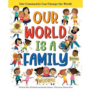 Our World Is a Family - by Miry Whitehill & Jennifer Jackson (Hardcover) - 1 of 1
