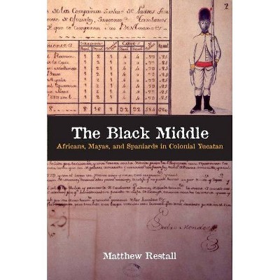 The Black Middle - by  Matthew Restall (Paperback)