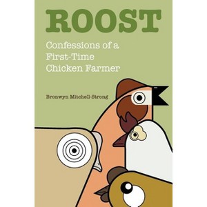 Roost - by  Bronwyn Mitchell-Strong (Paperback) - 1 of 1