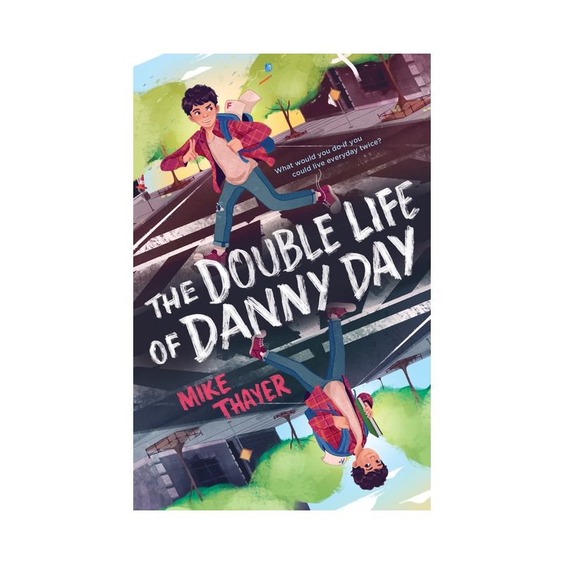 The Double Life of Danny Day - by Mike Thayer, 1 of 2