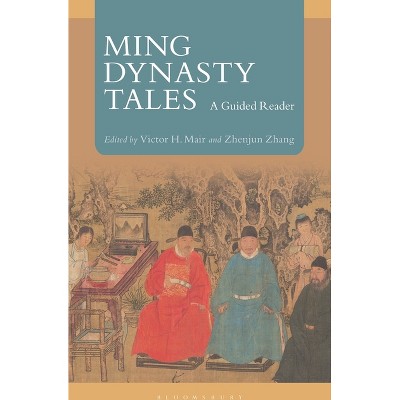 Ming Dynasty Tales - by  Victor H Mair & Zhenjun Zhang (Paperback)