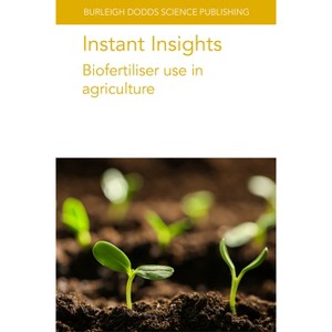 Instant Insights: Biofertiliser Use in Agriculture - (Burleigh Dodds Science: Instant Insights) (Paperback) - 1 of 1
