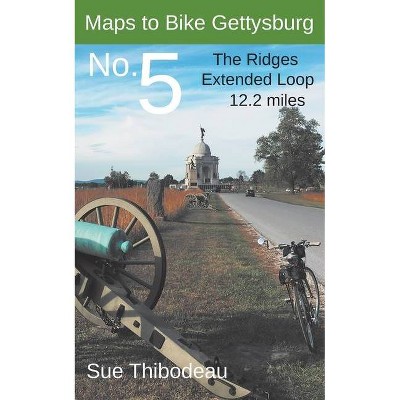 Maps to Bike Gettysburg No. 5 - by  Sue Thibodeau (Paperback)