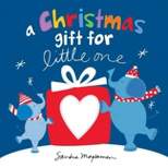 A Christmas Gift for Little One - (Welcome Little One Baby Gift Collection) by  Sandra Magsamen (Board Book)
