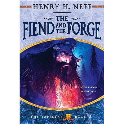 The Fiend and the Forge - (Tapestry) by  Henry H Neff (Paperback)