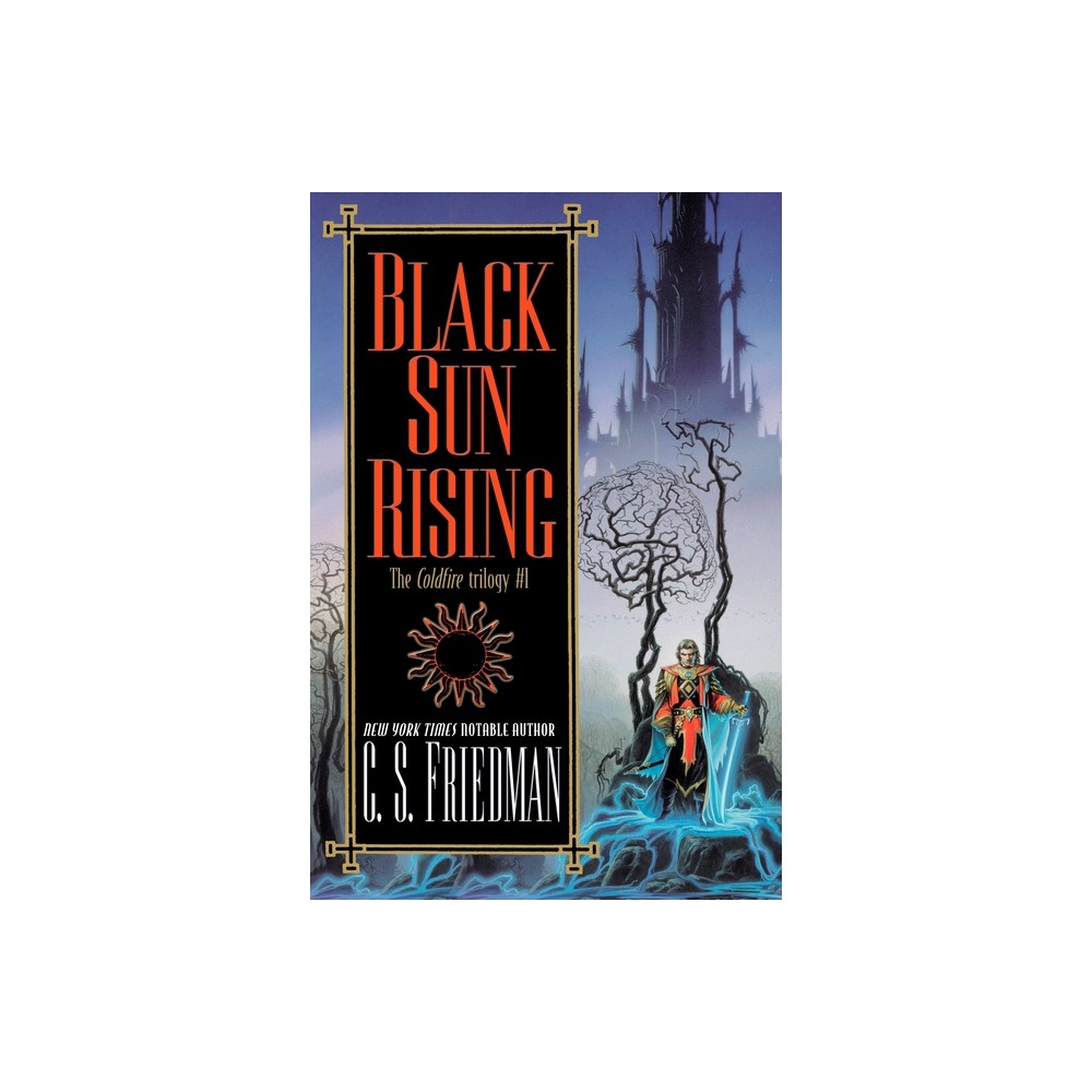 Black Sun Rising - (Coldfire) by C S Friedman (Paperback)