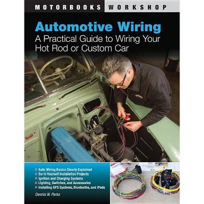 Automotive Wiring - (Motorbooks Workshop) by  Dennis W Parks (Paperback)