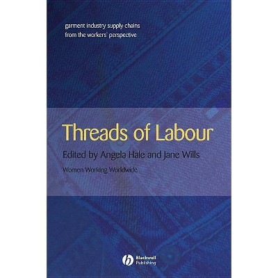 Threads of Labour - (Antipode Book) by  Angela Hale & Jane Wills (Paperback)