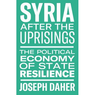 Syria After the Uprisings - by  Joseph Daher (Paperback)