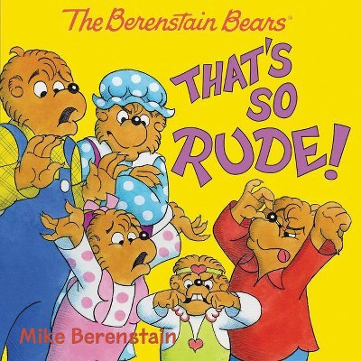 That's So Rude! -  (Berenstain Bears) by Mike Berenstain (Paperback)