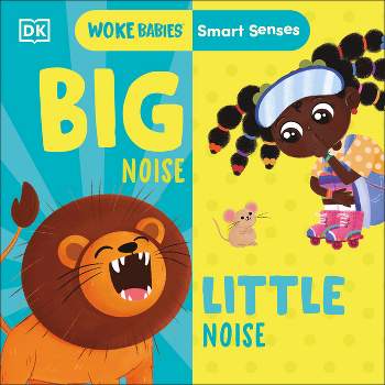 Smart Senses: Big Noise, Little Noise - (Woke Babies Books) by  Flo Fielding (Board Book)