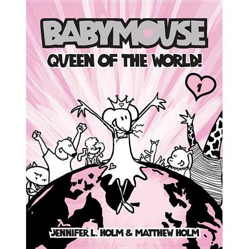 Babymouse 1 Queen Of The World By Jennifer L Holm Paperback Target